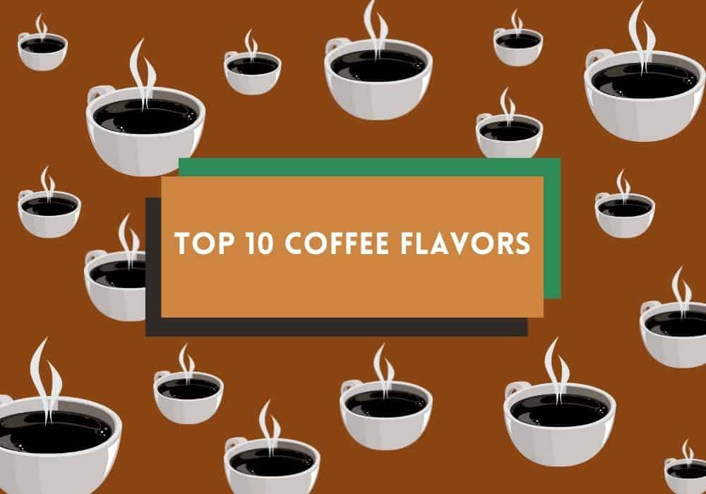 most popular coffee flavors